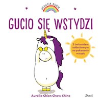 Uczucia Gucia Gucio się wstydzi - Chine Aurelie Chien Chow - książka