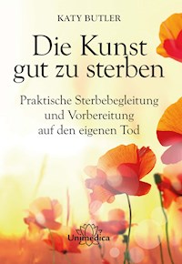 Die Kunst gut zu sterben - Katy Butler - ebook