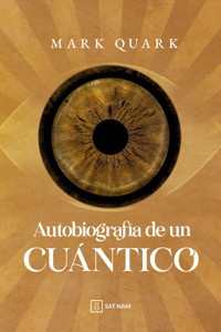 Autobiografía de un cuántico - Mark Quark - ebook