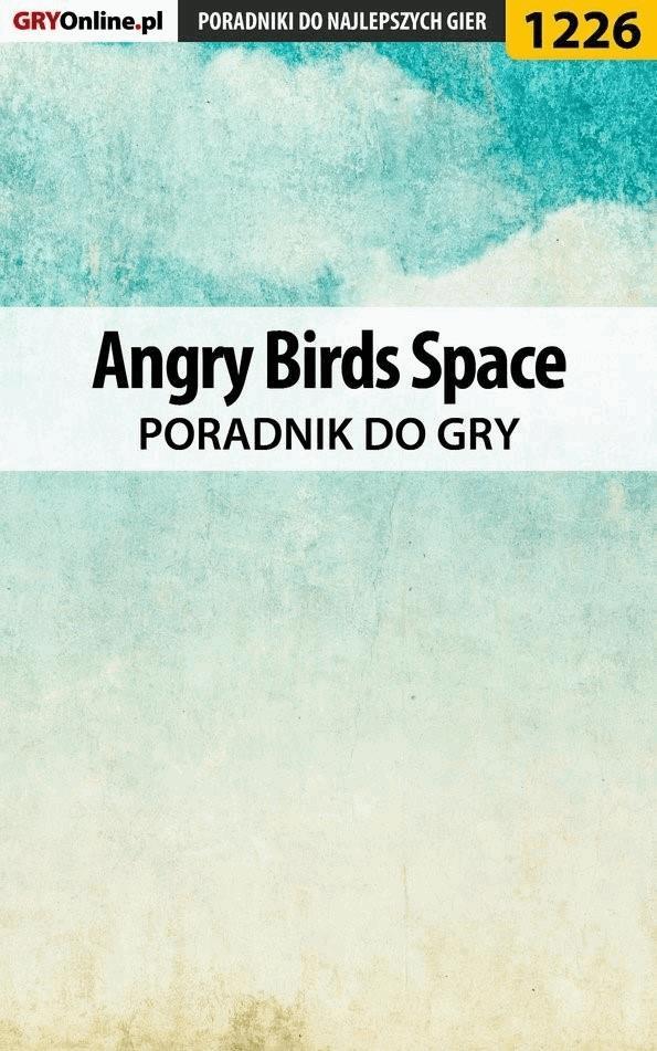 Okładka:Angry Birds Space - poradnik do gry 