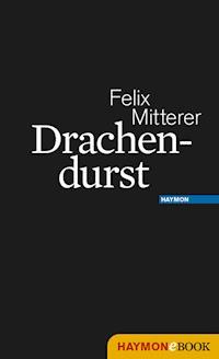 Drachendurst - Felix Mitterer - ebook