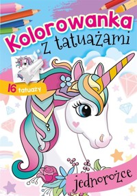 Kolorowanka z tatuażami. Jednorożce - Wydawnictwo Skrzat - książka