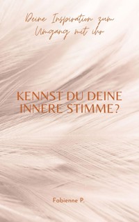 Kennst du deine innere Stimme ? - Fabienne P. - ebook