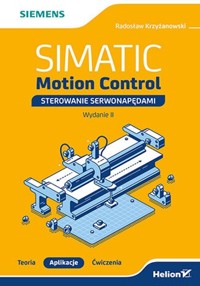 SIMATIC Motion Control - sterowanie serwonapędami. - Krzyżanowski Radosław - książka