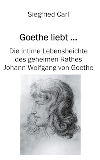 Goethe liebt... - Siegfried Carl - ebook