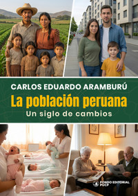 La población peruana: un siglo de cambios - Carlos Eduardo Aramburú - ebook