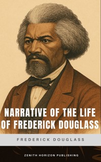 Narrative of the Life of Frederick Douglass - Frederick Douglass - ebook