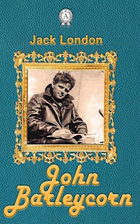 John Barleycorn - Jack London - ebook