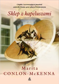Sklep z kapeluszami - Conlon-McKenna Marita - ebook + książka