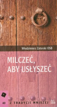 Milczeć aby usłyszeć - Zatorski Włodzimierz - książka