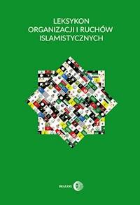 Leksykon organizacji i ruchów islamistycznych - Krzysztof Izak - ebook + książka