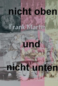 nicht oben und nicht unten - Frank Martin, Martin Frank - ebook