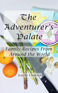 The Adventurer's Palate - Kayla Utahna - ebook