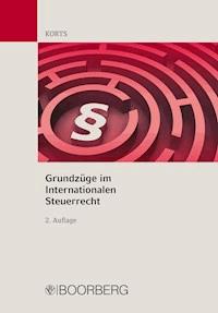 Grundzüge im internationalen Steuerrecht - Sebastian Korts - ebook