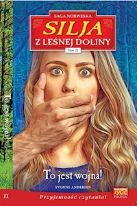 Silja z Leśnej Doliny Tom 11 To jest wojna! - Andersen Yvonne - książka