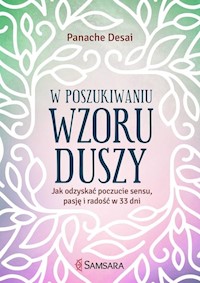 W poszukiwaniu wzoru duszy - Panache Desai - książka