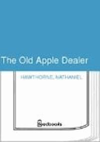 The Old Apple Dealer - Nathaniel Hawthorne - darmowy ebook
