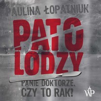 Patolodzy - Paulina Łopatniuk - audiobook + książka
