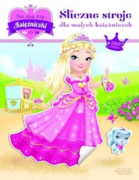 Śliczne stroje dla małych księżniczek -  - książka