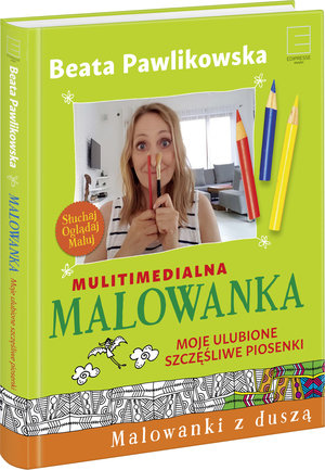 Multimedialna malowanka. Moje ulubione szczęśliwe piosenki - Beata Pawlikowska - książka