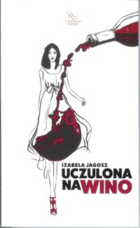 Uczulona na wino - Izabela Jagosz - książka