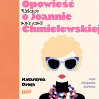 Niełatwo mnie zabić. Opowieść o Joannie Chmielewskiej - Katarzyna Droga - ebook + audiobook