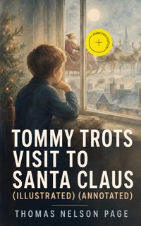 Tommy Trots Visit to Santa Claus (Illustrated) (Annotated) - Thomas Nelson Page - ebook