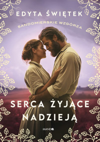 Serca żyjące nadzieją - Edyta Świętek - ebook + audiobook + książka