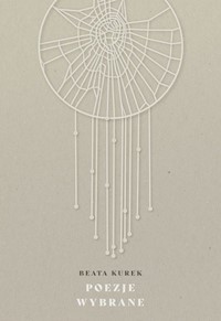 Poezje wybrane - Kurek Beata - książka