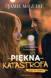 Piękna katastrofa. Cykl Piękna katastrofa. Tom 1 (okładka filmowa) - Jamie McGuire - książka