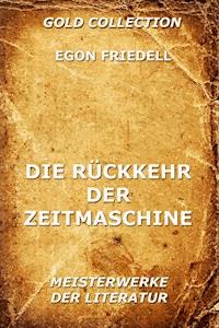 Die Rückkehr der Zeitmaschine - Egon Friedell - ebook
