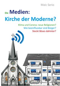 Die Medien: Kirche der Moderne? - Maic Serio - ebook