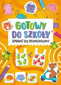 Gotowy do szkoły. Sprawdź się przedszkolaku! - Giełczyńska-Jonik Agata - książka