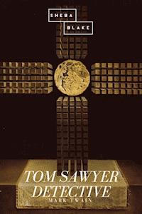 Tom Sawyer Detective - Mark Twain - ebook