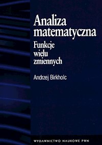 Analiza matematyczna Funkcje wielu zmiennych - Birkholc Andrzej - książka