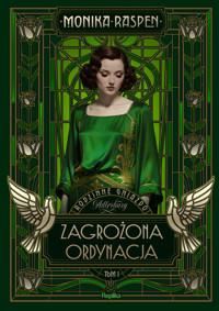 Zagrożona ordynacja. Rodzinne gniazdo Adlerberg, tom 1 - Monika Raspen - ebook