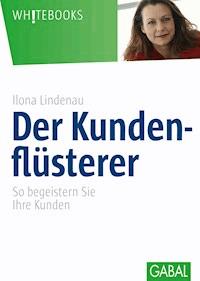 Der Kundenflüsterer - Ilona Lindenau - ebook
