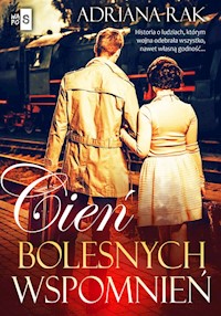 Cień bolesnych wspomnień - Adriana Rak - ebook + audiobook + książka