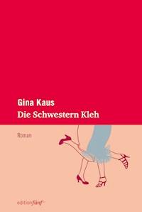 Die Schwestern Kleh - Gina Kaus - ebook