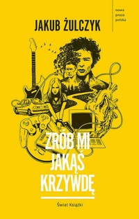 Zrób mi jakąś krzywdę - Jakub Żulczyk - audiobook + książka