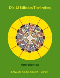 Die 12 Stile des Tierkreises - Harry Eilenstein - ebook