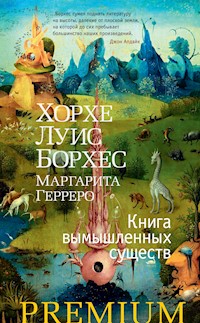 Книга вымышленных существ - Хорхе Луис Борхес - ebook