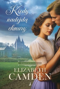 Kiedy nadejdą chmury. Kobiety ze Śródmieścia. Tom 3 - Elizabeth Camden - książka