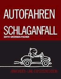 Sicher Autofahren nach Schlaganfall - Edith Grünseis-Pacher - ebook