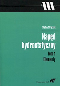 Napęd hydrostatyczny Tom 1 Elementy - Stefan Stryczek - książka
