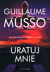 Uratuj mnie - Guillaume Musso - książka