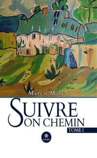 Suivre son chemin - Tome 1 - Marco Marc - ebook