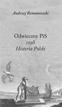Odwieczny PiS czyli Historia Polski - Andrzej Romanowski - książka