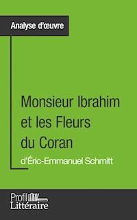 Monsieur Ibrahim et les Fleurs du Coran d'Éric-Emmanuel Schmitt (Analyse approfondie) - Loanna Pazzaglia - ebook