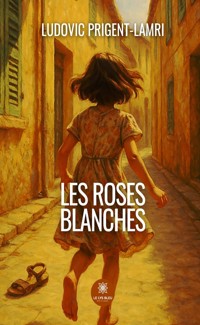 Les roses blanches - Ludovic Prigent-Lamri - ebook